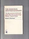 The radicals and Nazi Germany: The revolution in French attitudes toward foreign policy, 1933-1939 The radicals and Nazi Germany: The revolution in French attitudes toward foreign policy, 1933-1939
