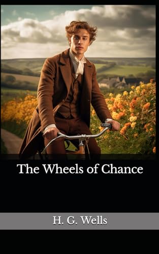 The Wheels of Chance: The 1896 Literary Comedy Novel Classic