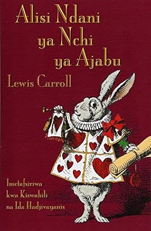 Alisi Ndani ya Nchi ya Ajabu (Swahili Edition) by Lewis Carroll (2015-08-15)