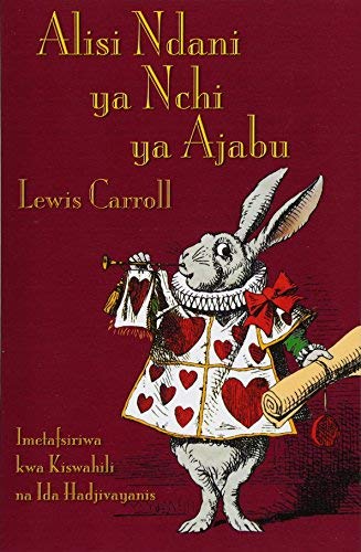 Alisi Ndani ya Nchi ya Ajabu (Swahili Edition) by Lewis Carroll (2015-08-15)
