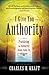 I Give You Authority: Practicing the Authority Jesus Gave Us