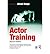 Twentieth Century Actor Training (10) by Hodge, Alison [Paperback (2010)]