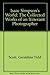 Isaac Simpson's World: The Collected Works of an Itinerant Photographer by Geraldine Tidd Scott (1990-04-03)