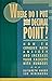 Where Do I Put the Decimal Point?: How to Conquer Math Anxiety and Increase Your Facility With Numbers