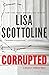 Corrupted (A Rosato & DiNunzio Novel) by Lisa Scottoline (2015-11-04)