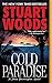 Cold Paradise (A Stone Barrington Novel) by Stuart Woods by Stuart Woods
