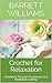 Crochet for Relaxation: Unw...