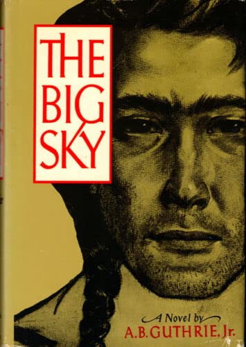Rare The Big Sky - Boston: Houghton Mifflin, 1947 [Hardcover] Guthrie, A.B.