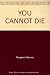 You Cannot Die by Margaret Stevens (1980-06-03)