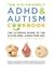 The Kid-Friendly ADHD & Autism Cookbook: The Ultimate Guide to the Gluten-Free, Casein-Free Diet [KID-FRIENDLY ADHD & AUTISM]