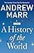 A History of the World by Andrew Marr by Andrew Marr