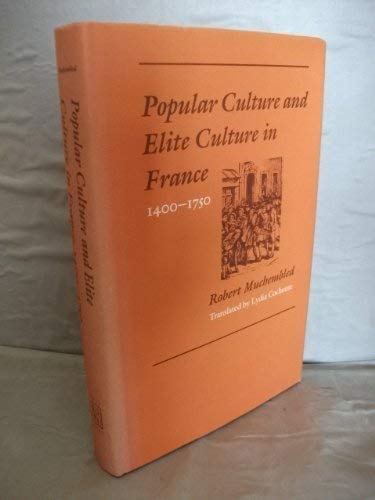 Popular Culture and Elite Culture in France, 1400-1750 (English and French Edition)