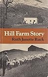 Hill Farm Story by Ruth Janette Ruck
