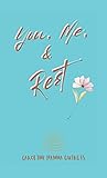 You, Me, & Rest