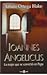 Ioannes Angelicus by Arturo Ortega Blake