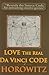 LOVE the Real Da Vinci CODE: Maximizing Your Creative Genius, Health, and Wealth Through Divine Communion by Leonard G. Horowitz (2007-03-15)