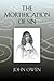 The Mortification of Sin by John Owen by John Owen