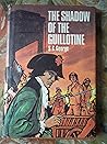 Shadow of the Guillotine by S.C. George