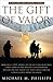 The Gift of Valor by Michael M. Phillips