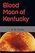 Blood Moon of Kentucky