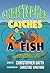 Christopher Catches A Fish