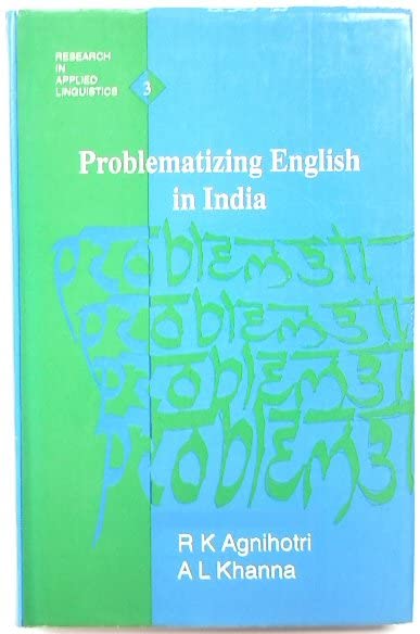 Problematizing English in India (Research in Applied Linguistics series)