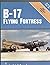 B-17 Flying Fortress in Detail & Scale, Part 3, More Derivatives - D & S Vol. 20 by Alwyn T. Lloyd (1986-07-01)