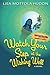 Watch Your Step At The Wishing Well by Lisa Mottola Hudon (2015-03-31)