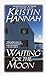 Waiting for the Moon by Hannah, Kristin (1995) Mass Market Paperback