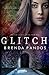 Glitch: Volume 1 (Lost in Time) by Brenda Pandos (2014-01-31)