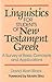 Linguistics for Students of New Testament Greek: A Survey of Basic Concepts and Applications