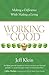 Working for Good: Making a Difference While Making a Living by Jeff Klein (2009-09-01)