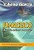 Francesco 2: Decide Volver a Nacer (Spanish Edition)