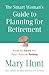 The Smart Woman's Guide to Planning for Retirement: How to Save for Your Future Today by Mary Hunt (2015-11-03)