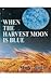When the Harvest Moon Is Blue
