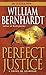Perfect Justice by William Bernhardt (1995-01-30)