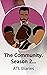 The Community. Season 2 Brotherhood Series by ATL Diaries