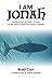 I Am Jonah: Rediscovering G...