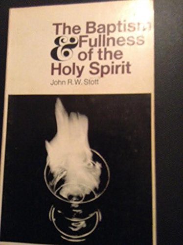 The Baptism and Fullness of the Holy Spirit (Paperback)