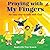 Praying with My Fingers: An Easy Way to Talk with God by Paraclete Press (2014-02-28)