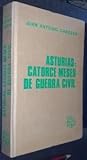 Asturias: catorce meses de guerra civil (Spanish Edition) Asturias: catorce meses de guerra civil (Spanish Edition)