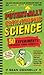 The Book of Potentially Catastrophic Science : 50 Experiments for Daring Young Scientists