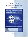 Using Information Technology , Brief Edition: Instructor's Manual Using Information Technology , Brief Edition: Instructor's Manual