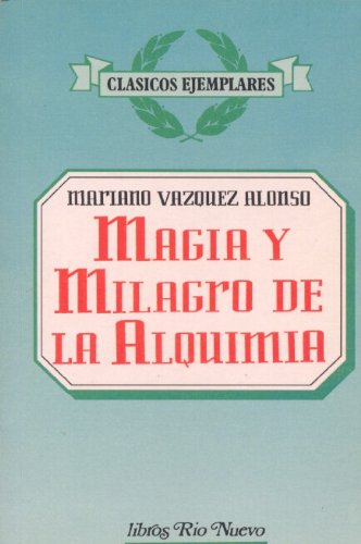 Magia y Milagro de La Alquimia (Spanish Edition)