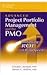 Advanced Project Portfolio Management and the PMO: Multiplying ROI at Warp Speed by Gerald I. Kendall (2005-09-16)