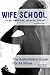Wife School - The Authorita...