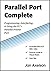 Parallel Port Complete: Programming, Interfacing, & Using the PC's Parallel Printer Port by Axelson, Jan (1997) Paperback