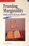 Framing Marginality: Multicultural Literary Studies (Interpretations (Carlton, Vic.).) Framing Marginality: Multicultural Literary Studies (Interpretations (Carlton, Vic.).)
