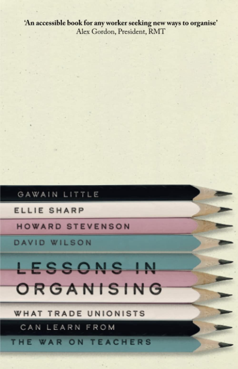 Lessons in Organising: What Trade Unionists Can Learn from the War on Teachers (Paperback)
