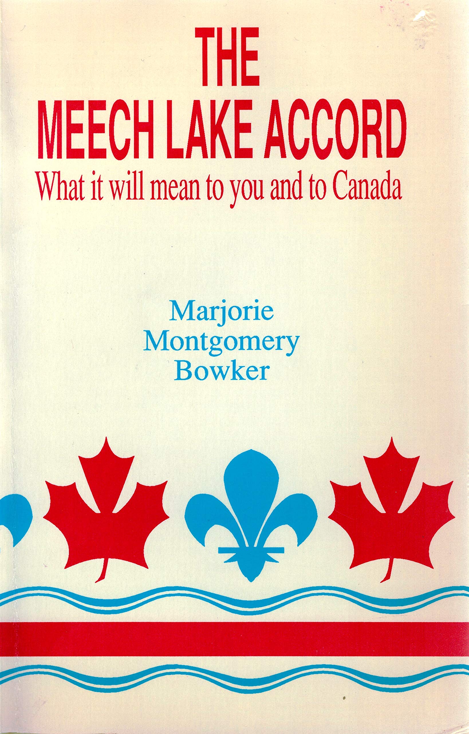 The Meech Lake Accord : What It Will Mean to You and to Canada (Paperback)